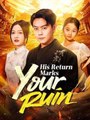 His Return Marks Your Ruin (2025) - FULL HD [Eng Sub]