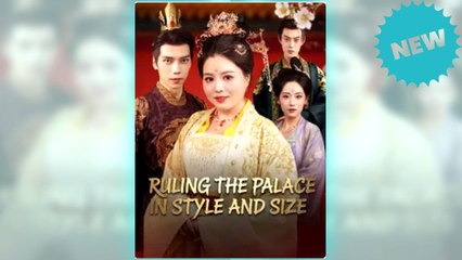 Ruling the Palace in Style and Size (2025) – FULL [Eng Sub]