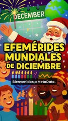 Efemérides de diciembre | Sorprendentes hechos que marcaron la historia