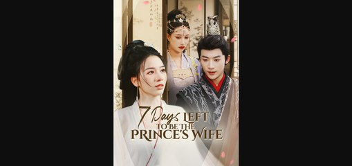 7 DAYS LEFT TO THE PRINCESS WIFE