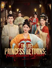 The Lost Princess Returns From Shadows to Crown - Full English Sub