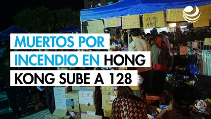 Cifra de muertos por incendio Hong Kong sube a 128, se llevan a cabo más detenciones