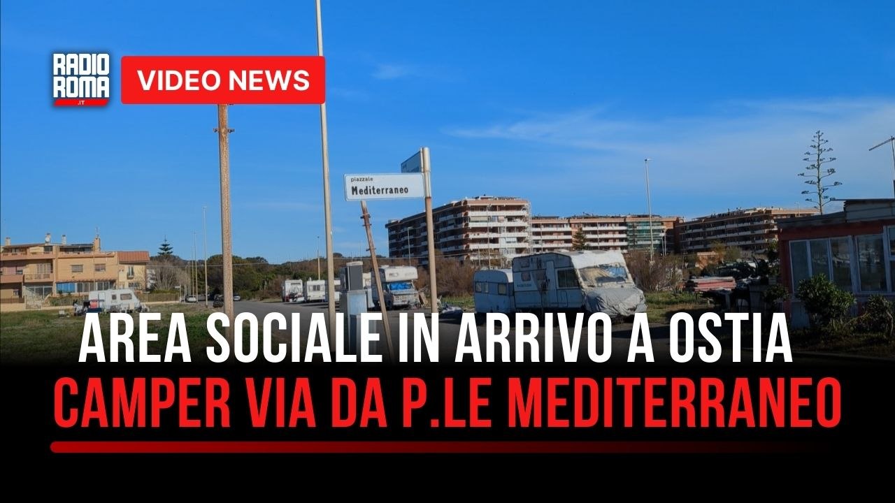 Ostia, svolta a piazzale Mediterraneo: via camper e roulotte, arriva l’area sociale