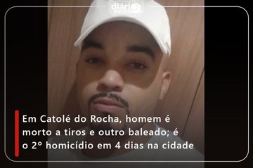 Em Catolé do Rocha, homem é morto a tiros e outro baleado; é o 2º homicídio em 4 dias na cidade
