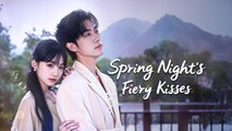 [Hot 2025] SPRING NIGHT FIERY KISS - Beso Ardiente en la Noche de Primavera Episodio Completo