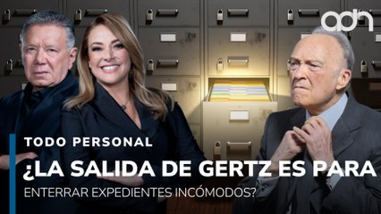 ¿La salida de Gertz es para enterrar expedientes incómodos? I Todo Personal