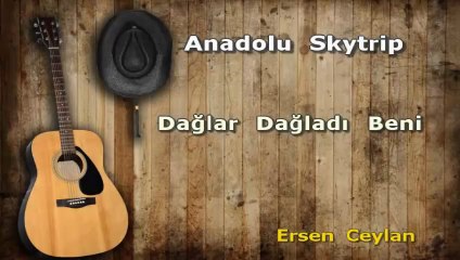 Anadolu Skytrip - Dağlar Dağladı Beni KARAOKE