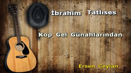 İbrahim Tatlıses - Kop Gel Günahlarından KARAOKE