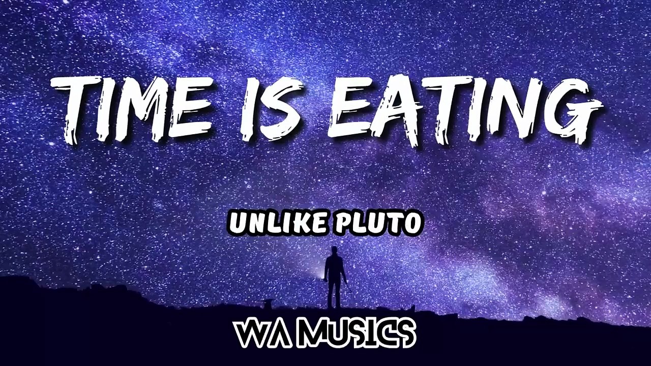 Time Is Eating - Unlike Pluto