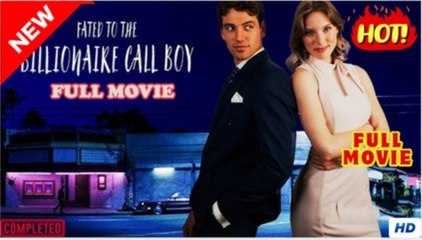 Fated To My Billionaire Call Boy S - Full Movie
