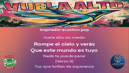 VUELA ALTO POR JAVIER LINDO M.