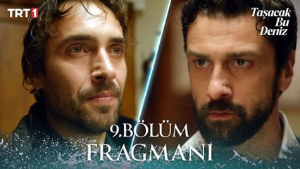 Taşacak Bu Deniz - Sezon 1 - Bölüm 9 - Fragman