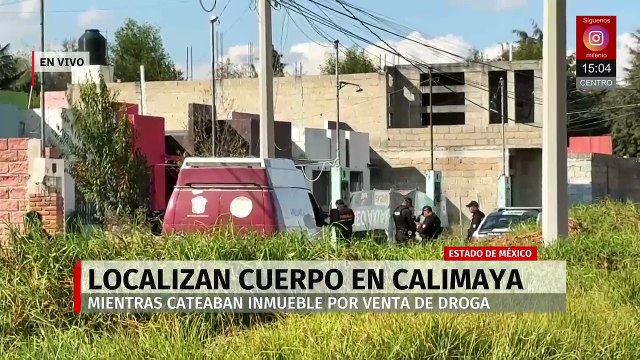 Operativo de estupefacientes termina con el hallazgo de un cadáver en el Estado de México