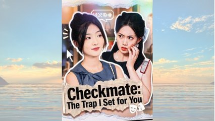 Checkmate - The Trap I Set For You