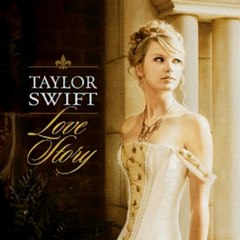 Love Story - Taylor Swift (2008)1st single from Fearless