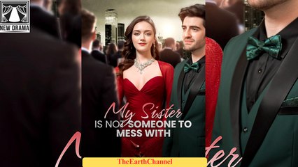 My Sister Is Not Someone To Mess With  - FULL MOVIE - ENG SUB
