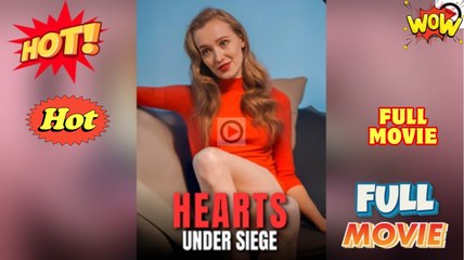 Hearts Under Siege (HOT DRAMA) - Full Movie