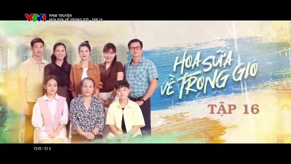 Hoa sữa về trong gió - Tập 16 - HP Media