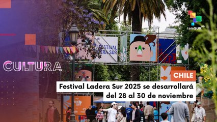Se desarrolla 4º Festival Ladera Sur 2025 en Chile CULTURA TE LO CUENTO 28-11-2025