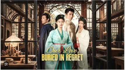 OUR LOVE BURIED IN REGRET. DRAMA MOVIES ENGLISH SUB