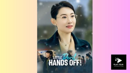 Little Devil, Hands Off! (NEW) - FULL [Eng Sub]