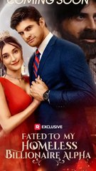 shortfilm #fyp Fated to My Homeless Billionaire Alpha Full Movie | ReelShort - video Dailymotion