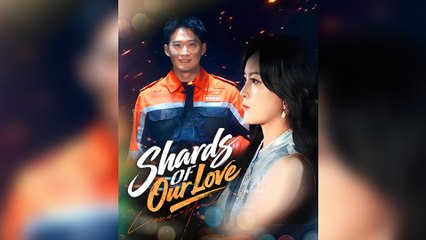 Shards Of Our Love (2025) - FULL [Eng Sub]