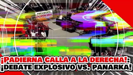 🔥🚨¡PADIERNA CALLA A LA DERECHA! ¡DEBATE EXPLOSIVO CONTRA NARKO PANISTAN del MONTÓN!