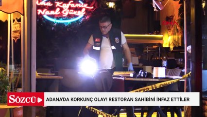 Adana'da korkunç olay! Restoran sahibini infaz ettiler