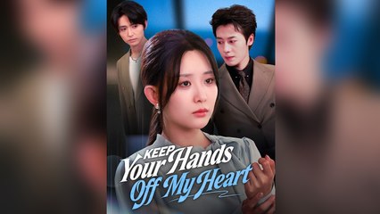 Keep Your Hands Off My Heart Full Episode