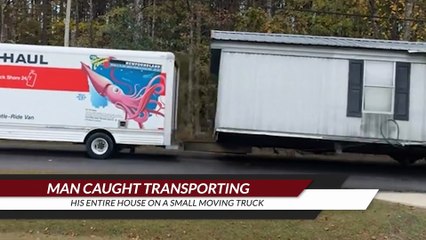 Man Caught Transporting His Entire House on a Small Moving Truck