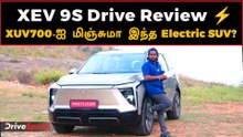 XEV 9S Detailed Drive Review! ⚡ XUV700-க்கு Real Competitionஆ? | Tamil Full Road Test 🚘🔥