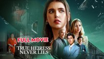 [ Hot 2025🔥]  True Heiress Never Lies Full Movie _ Reelshort