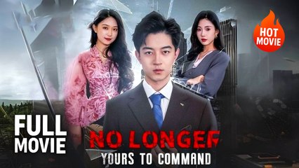 [Hot Drama] No Longer Yours to Command | Full Movie (2025)