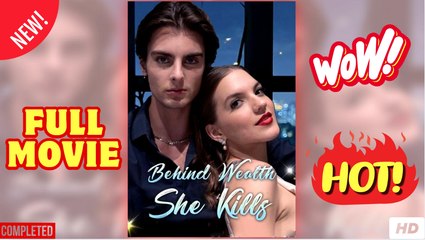 Behind Wealth She Kills full short drama
