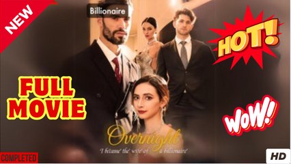 Over Night I Became the Wife of a Billionaire - Full