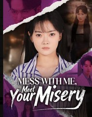 Watch Mess with Me Meet Your Misery Chinese Drama - english sub