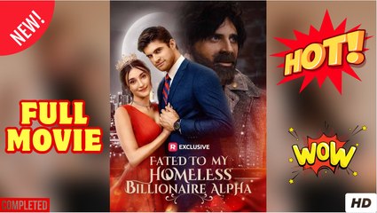 Fated to My Homeless Billionaire Alpha Short Drama