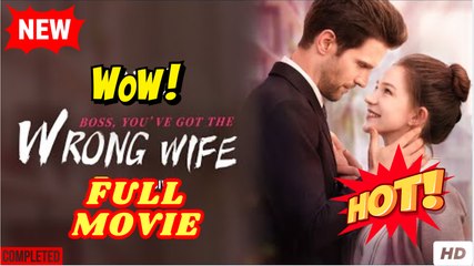 [HOT]Boss, You've Got The Wrong Wife - FULL MOVIE