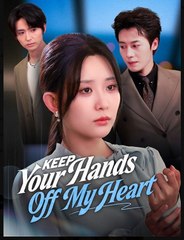 Keep Your Hands Off My Heart Chinese Drama - English Sub
