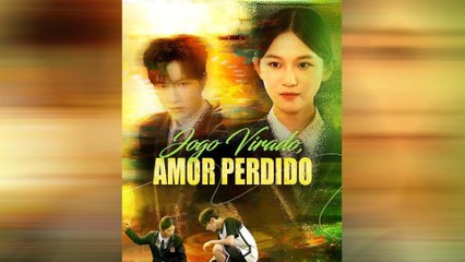 Jogo Virado Amor Perdido Episódio Completo