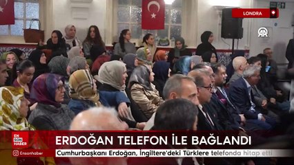 Cumhurbaşkanı Erdoğan, İngiltere'deki Türklere telefonda hitap etti