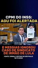 CPMI do INSS: AGU foi alertada e Messias ignorou caso de sindicato de irmão de Lula