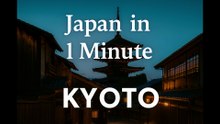 KYOTO in 1 Minute Japan