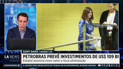 Samy Dana: Petrobras prevê investimentos de US$109 bi | IA NEWS