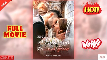My Loser Husband Is A Financial Tycoon - FULL MOVIE - ENG SUB