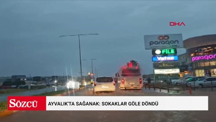 Ayvalık'ta sağanak: Sokaklar göle döndü