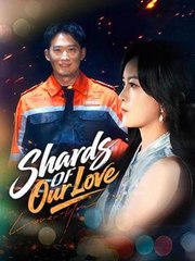 Shards Of Our Love (2025) - FULL HD [Eng Sub]