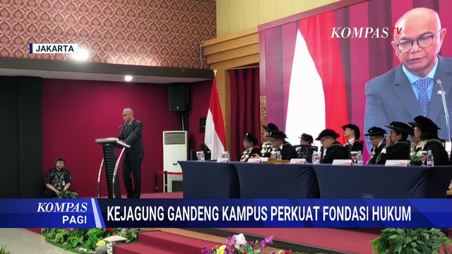 Kejagung Gandeng Kampus Tingkatkan Mutu Pendidikan dan Penguatan Fondasi Hukum | KOMPAS PAGI