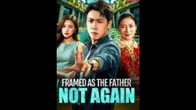 framed as the father not again chinese drama